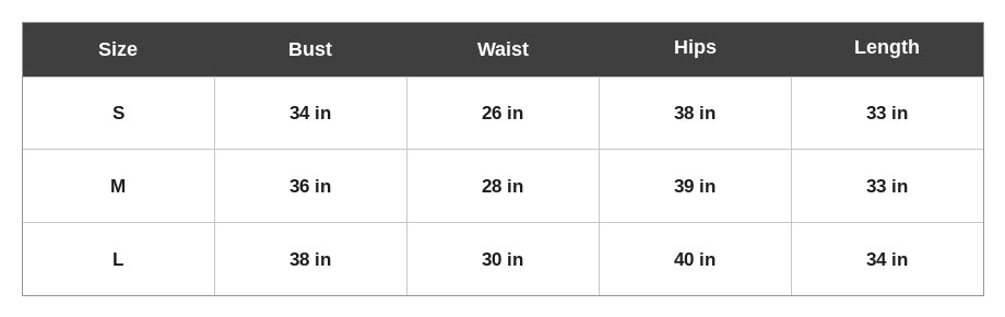 A size chart table with columns labeled Size, Bust, Waist, Hips, and Length. The table shows rows for S, M, and L sizes with measurements in inches.